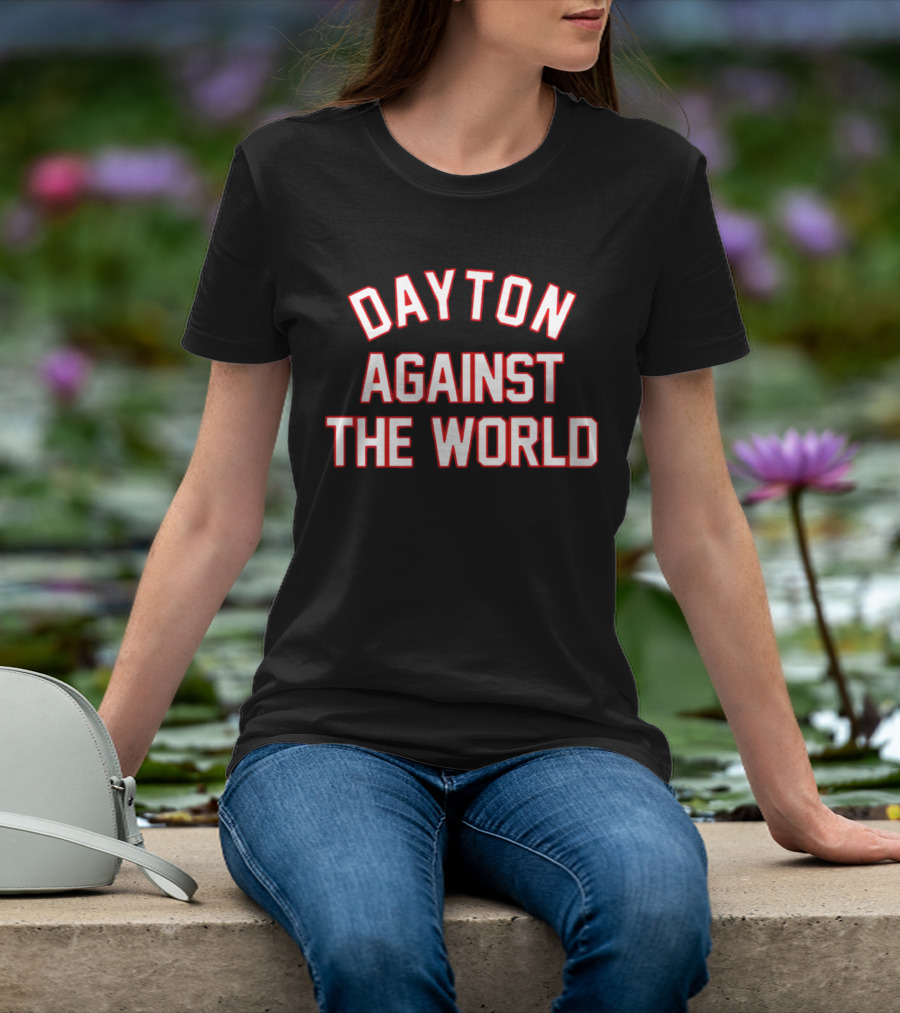 Dayton Against The World T-Shirt
