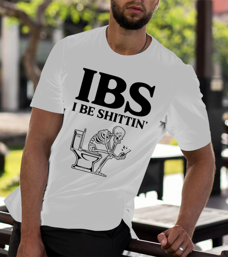 IBS I Be Shittin’ Skeleton Toilet Humor T-Shirt