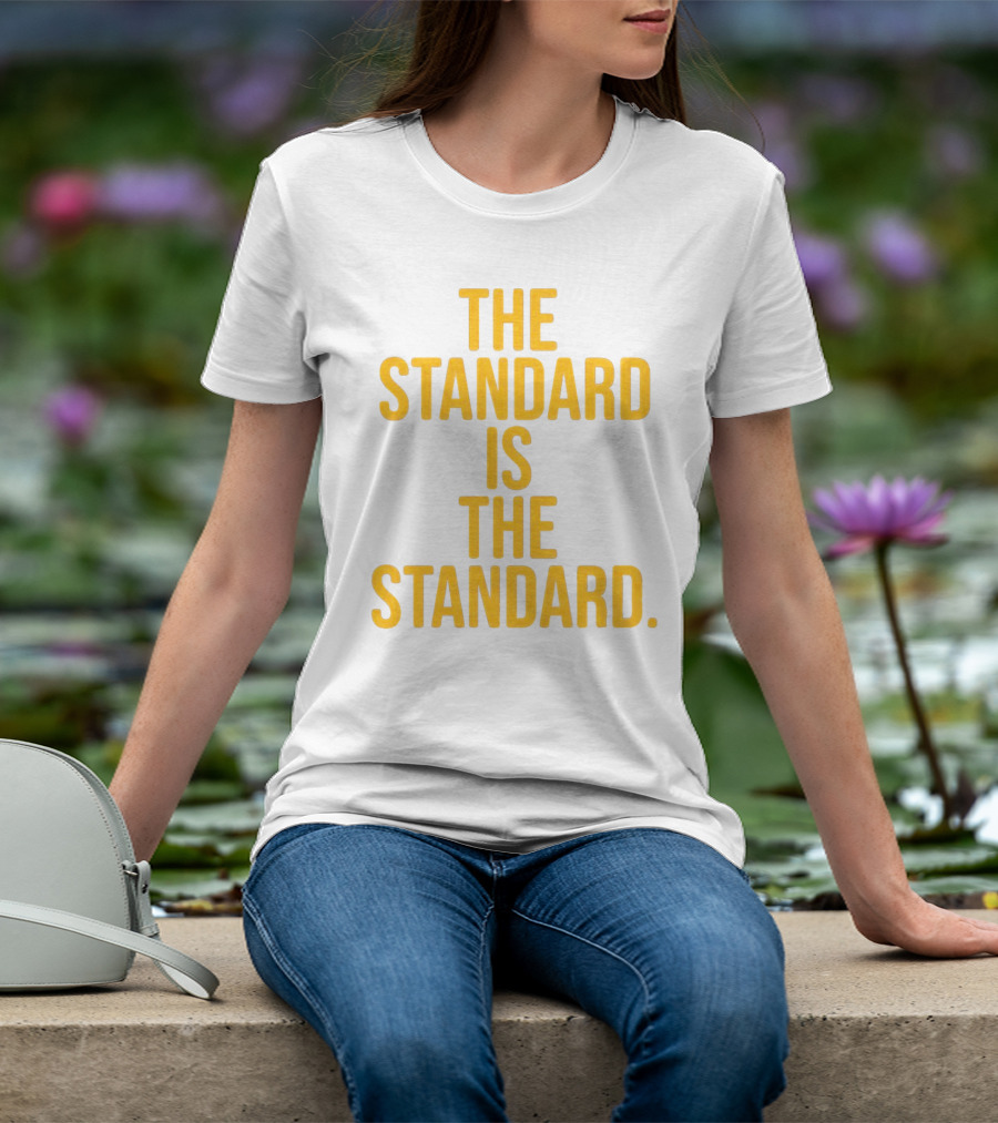 Pittsburgh Steelers The Standard Is The Standard T-Shirt