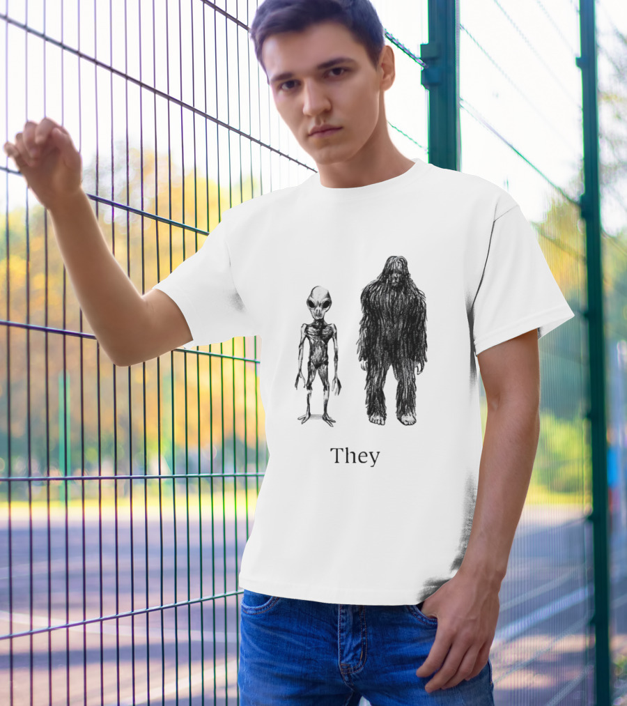 Aliens And Bigfoot They T-Shirt