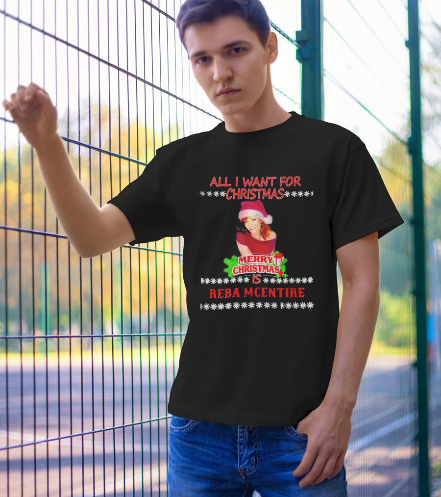 All I Want For Christmas Is Reba Mcentire Merry Christmas T-Shirt