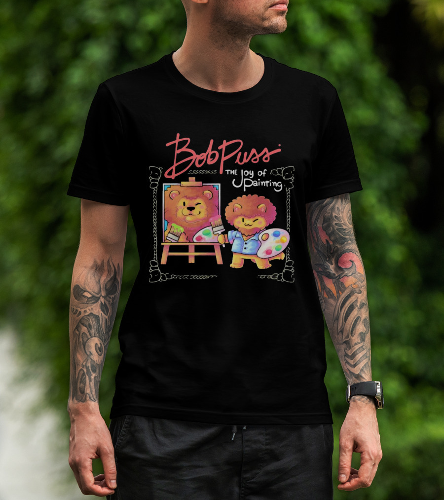 Bob Puss The Joy Of Painting Cat Lion Artist Palette And Easel T-Shirt