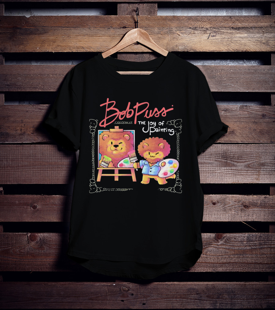 Bob Puss The Joy Of Painting Cat Lion Artist Palette And Easel T-Shirt