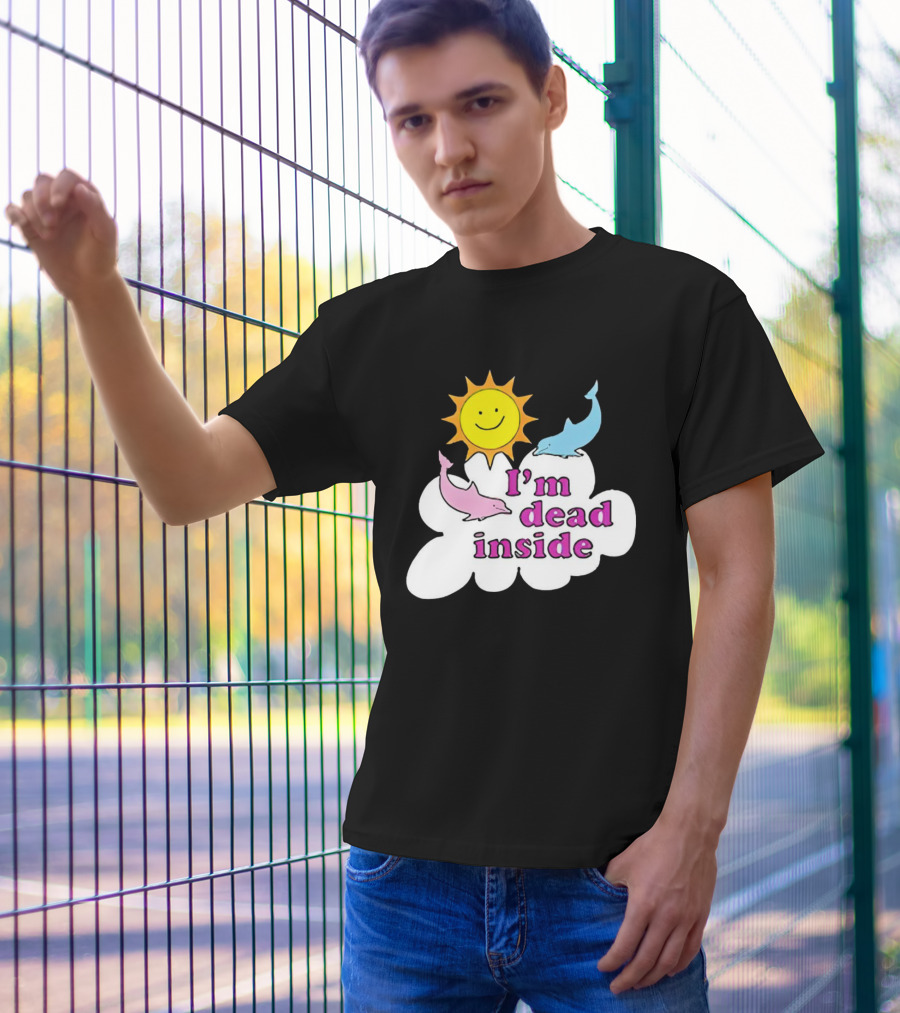 I’m Dead Inside With Happy Sunshine And Dolphins In Cloud T-Shirt