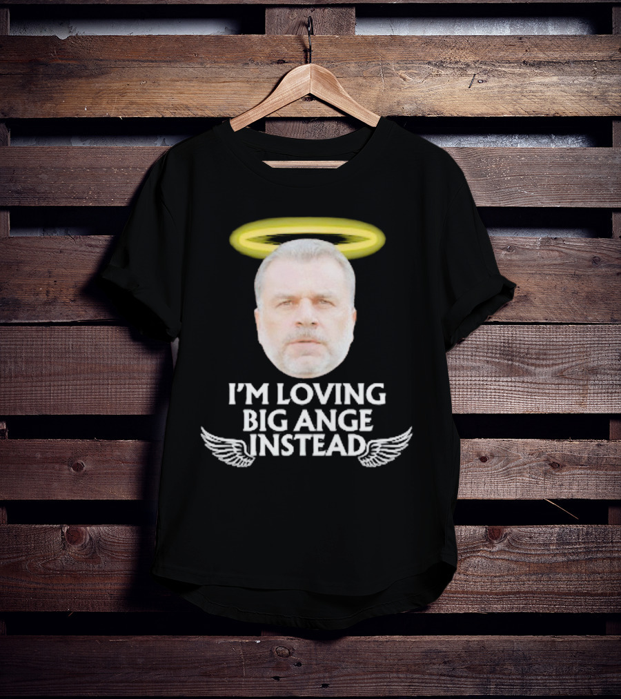 I'm Loving Big Ange Instead Halo Winged Head T-Shirt