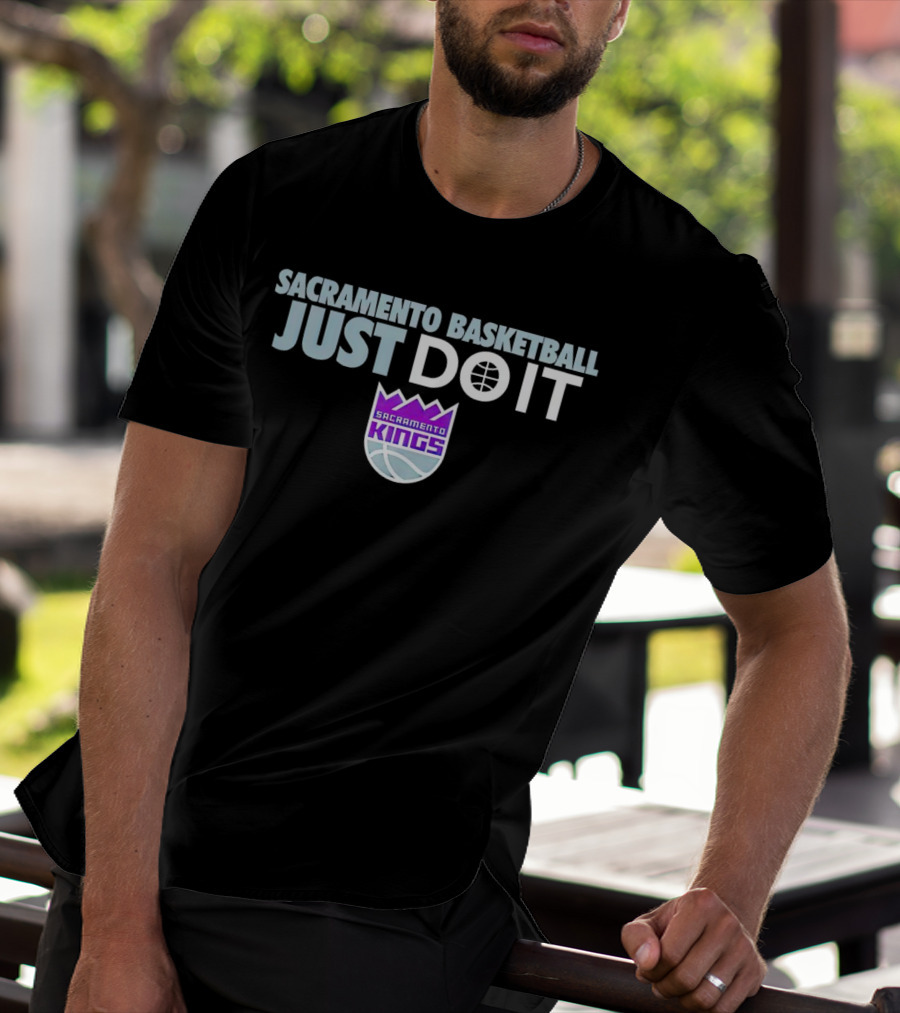 Sacramento Kings Basketball Just Do It T-Shirt