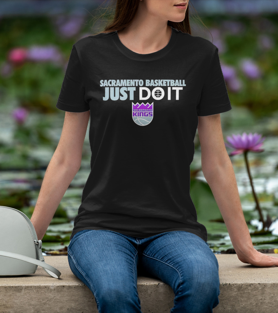Sacramento Kings Basketball Just Do It T-Shirt