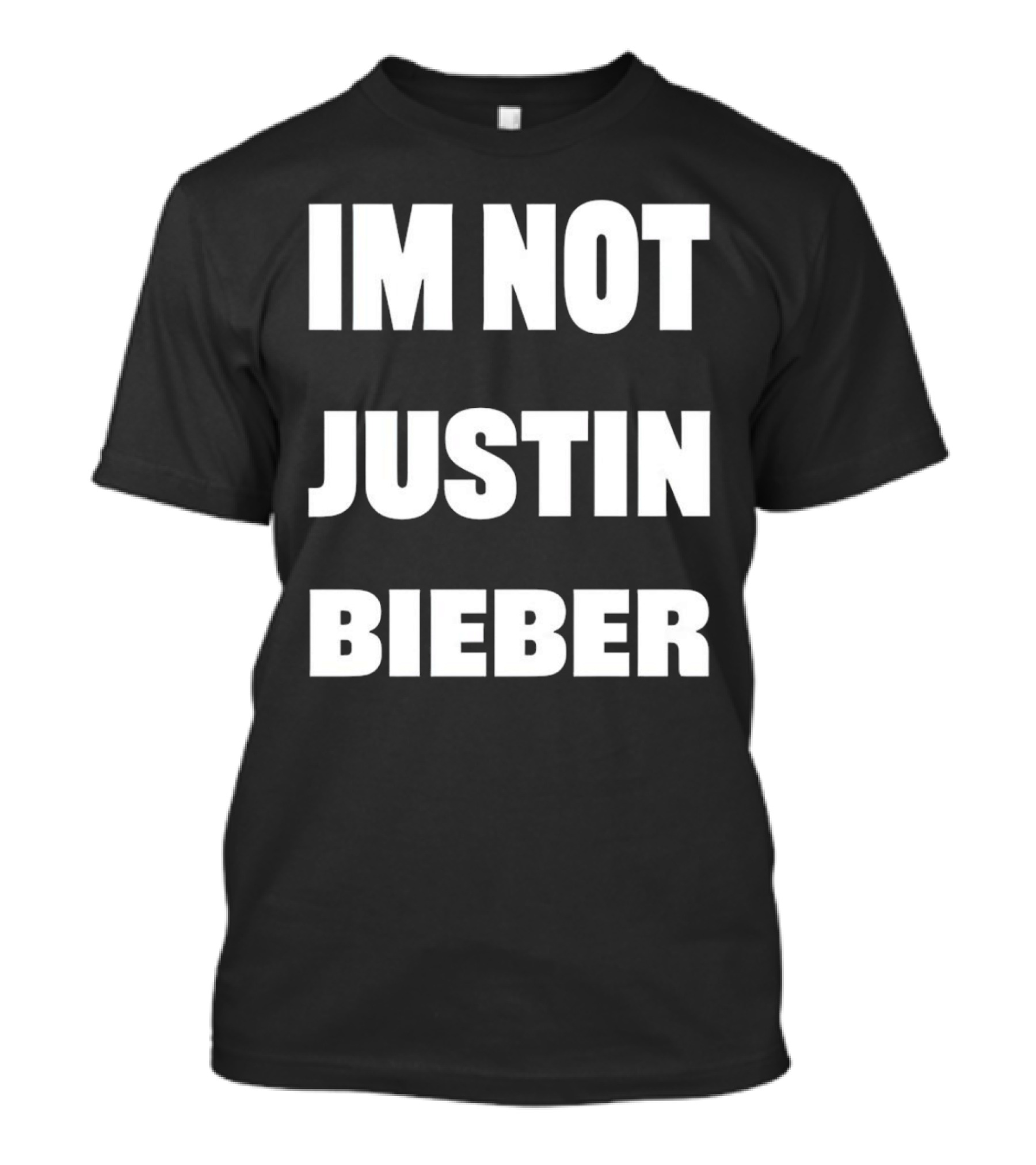 I’m Not Justin Bieber Playful T-Shirt