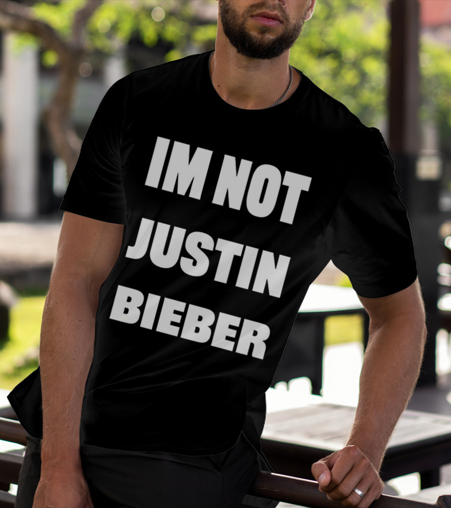 I’m Not Justin Bieber Playful T-Shirt