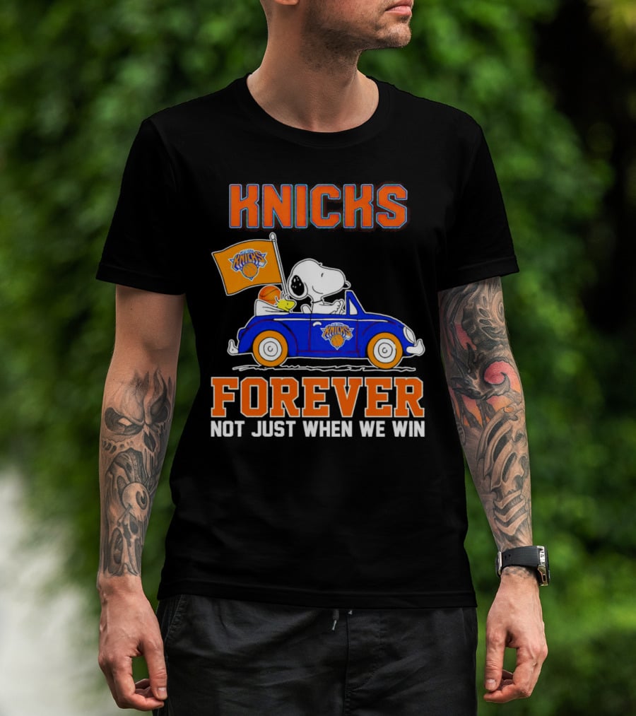 Knicks Forever Snoopy And Woodstock Driving Car Not Just When We Win T-Shirt