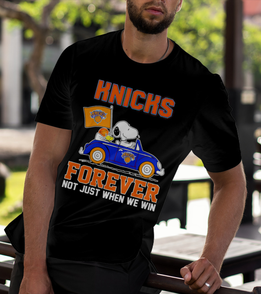 Knicks Forever Snoopy And Woodstock Driving Car Not Just When We Win T-Shirt