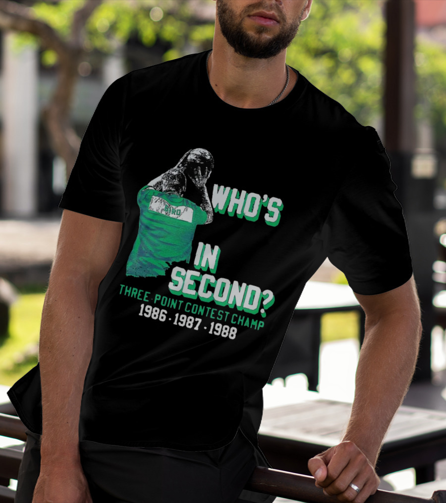 Larry Bird Who's In Second Three-Point Contest Champ 1986 1987 1988 T-Shirt