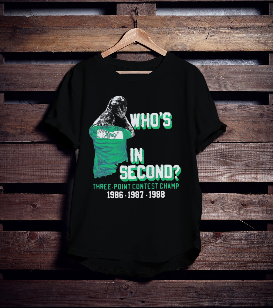 Larry Bird Who's In Second Three-Point Contest Champ 1986 1987 1988 T-Shirt