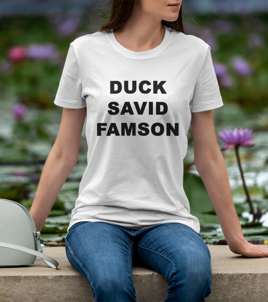 DUCK SAVID FAMSON T-Shirt