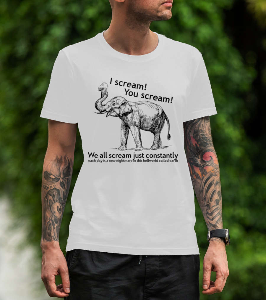 I Scream You Scream Elephant Nightmare Earth T-Shirt