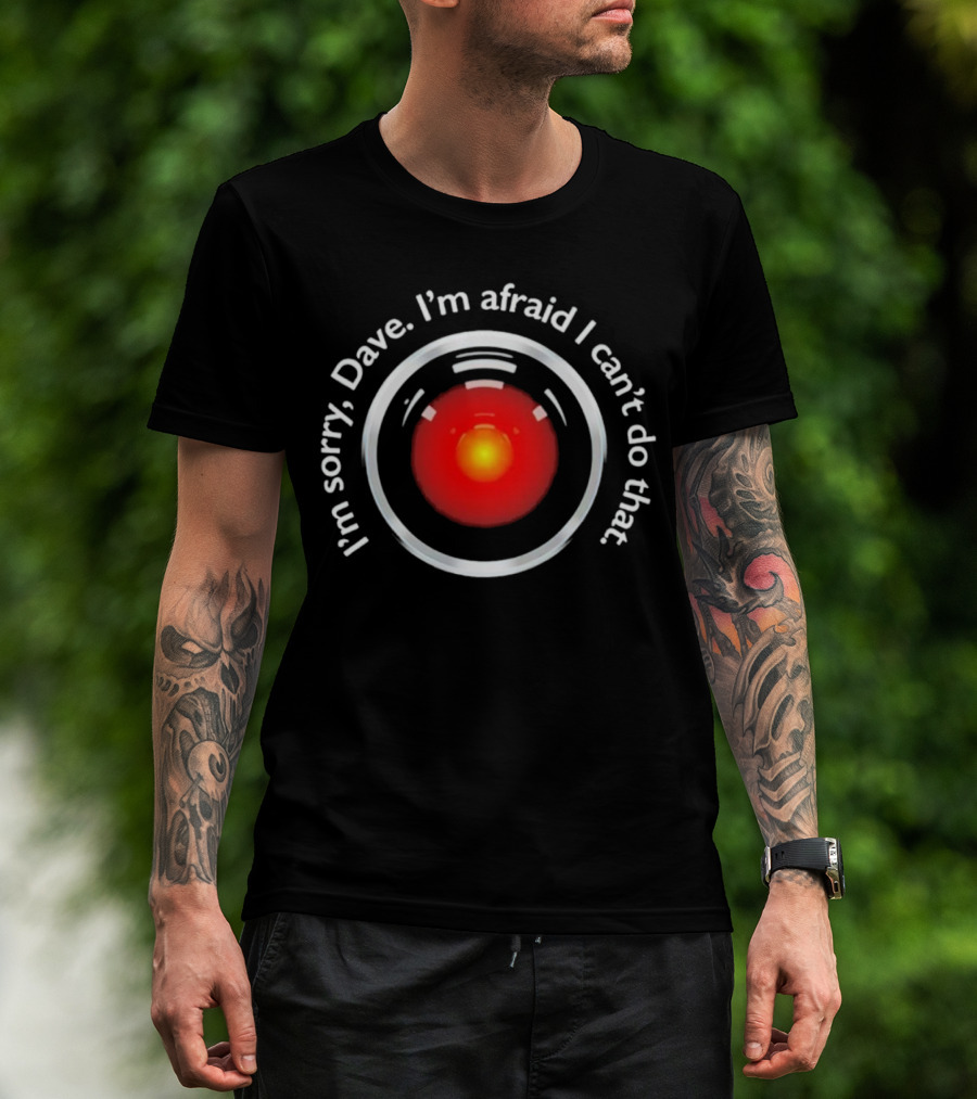 Men’s I’m Sorry Dave I’m Afraid I Can’t Do That HAL 9000 Red Eye T-Shirt