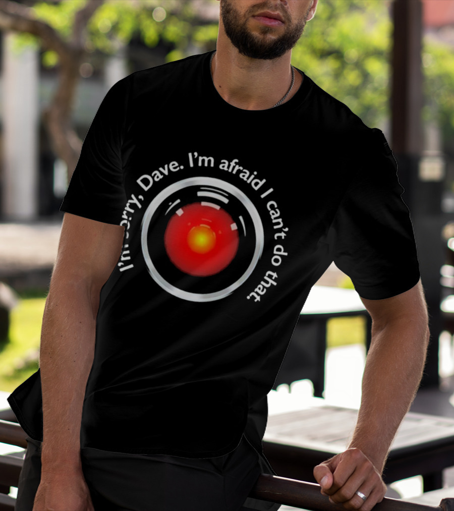 Men’s I’m Sorry Dave I’m Afraid I Can’t Do That HAL 9000 Red Eye T-Shirt