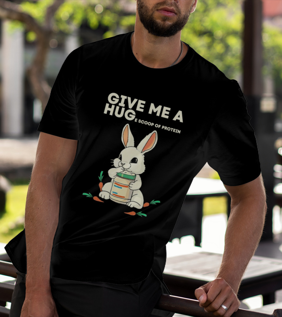 Give Me A Huge Scoop Of Protein Rabbit Carrots T-Shirt