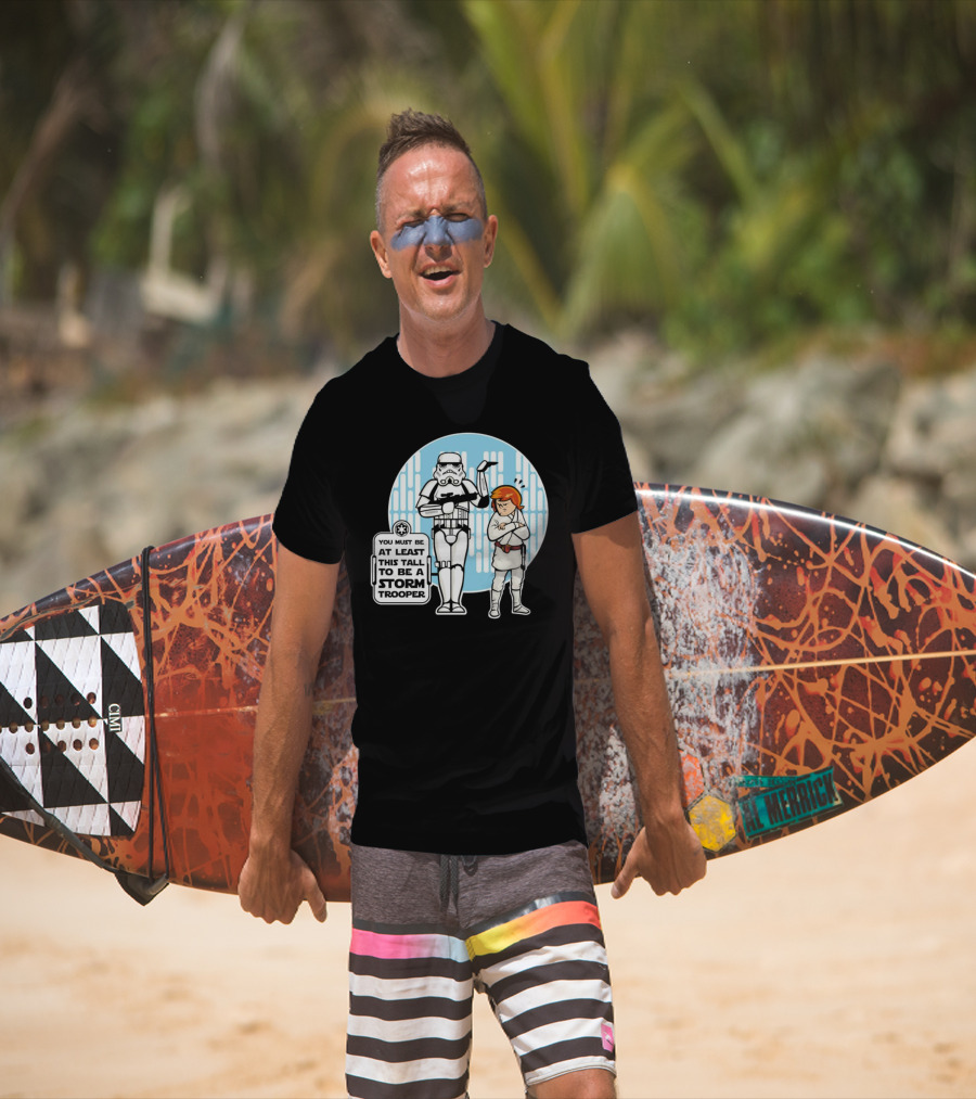 Star Wars You Must Be At Least This Tall To Be A Storm Trooper Sign With Luke Skywalker T-Shirt