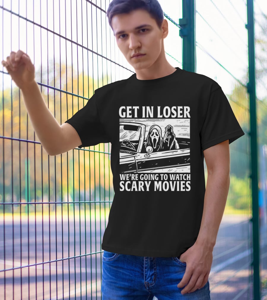 GET IN LOSER WE'RE GOING TO WATCH SCARY MOVIES GHOSTFACE SPOOF IN CAR IMAGE T-Shirt