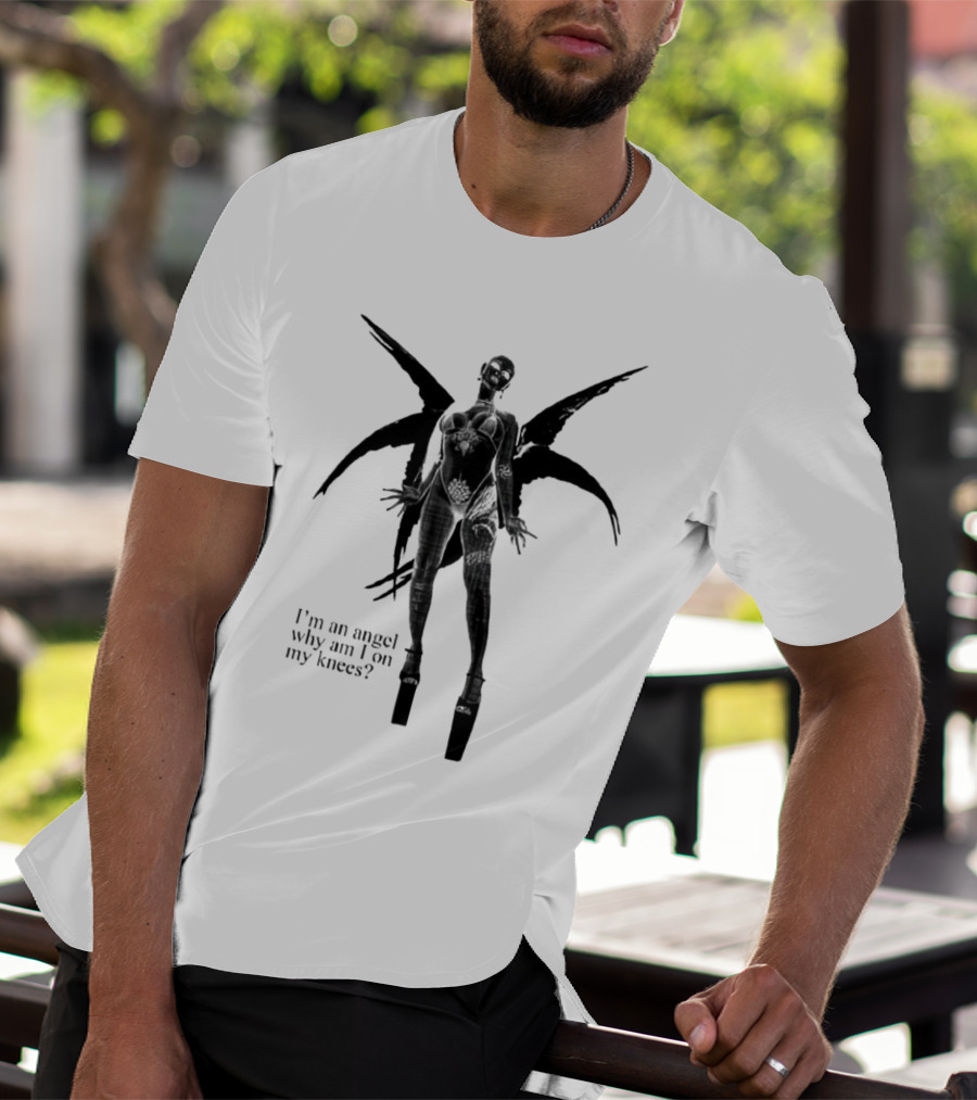 I’m An Angel Why Am I On My Knees Dark Winged Figure T-Shirt