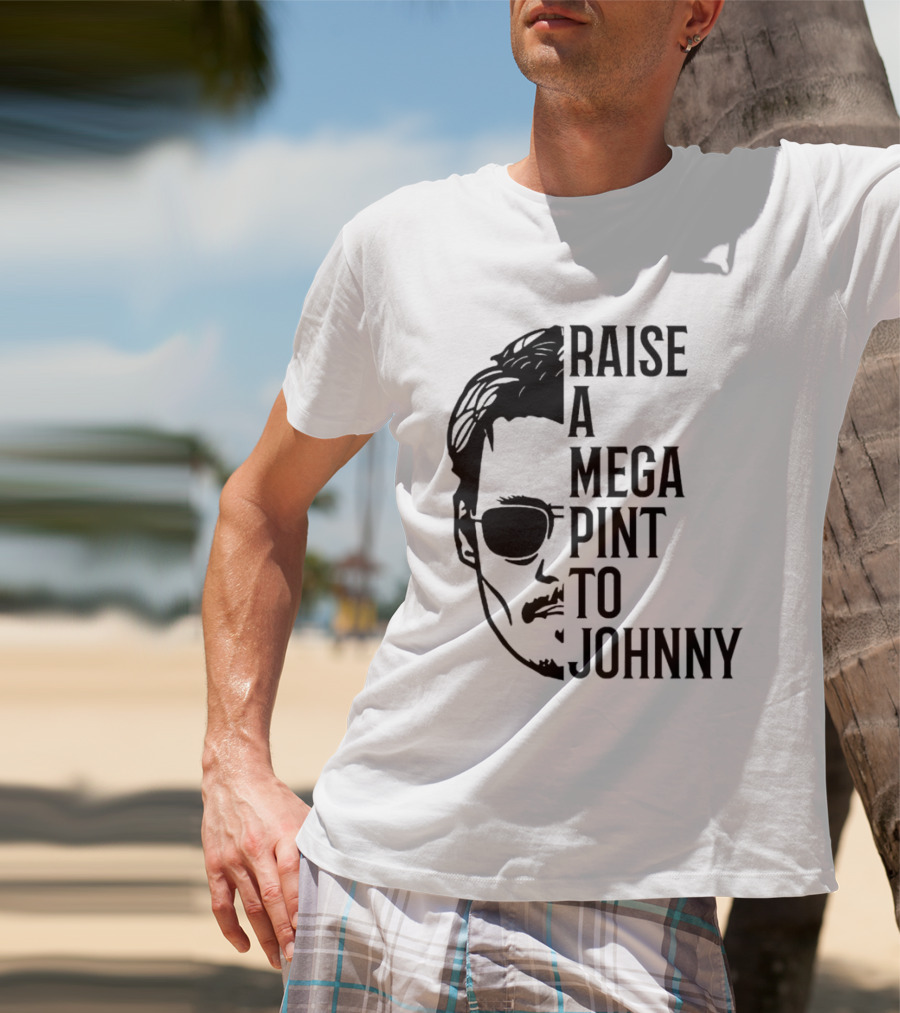Raise A Mega Pint To Johnny T-Shirt