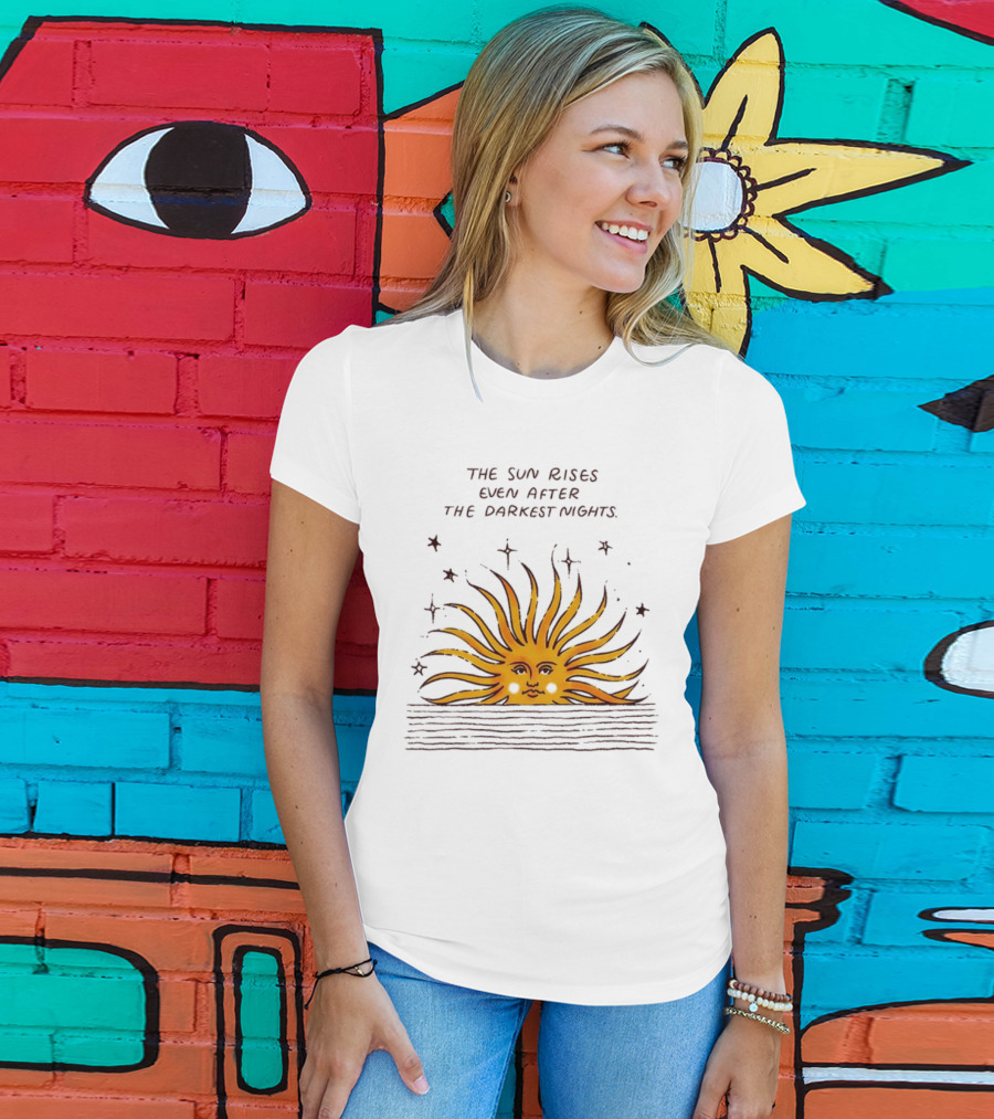 The Sun Rises Even After The Darkest Nights With Sun And Stars T-Shirt