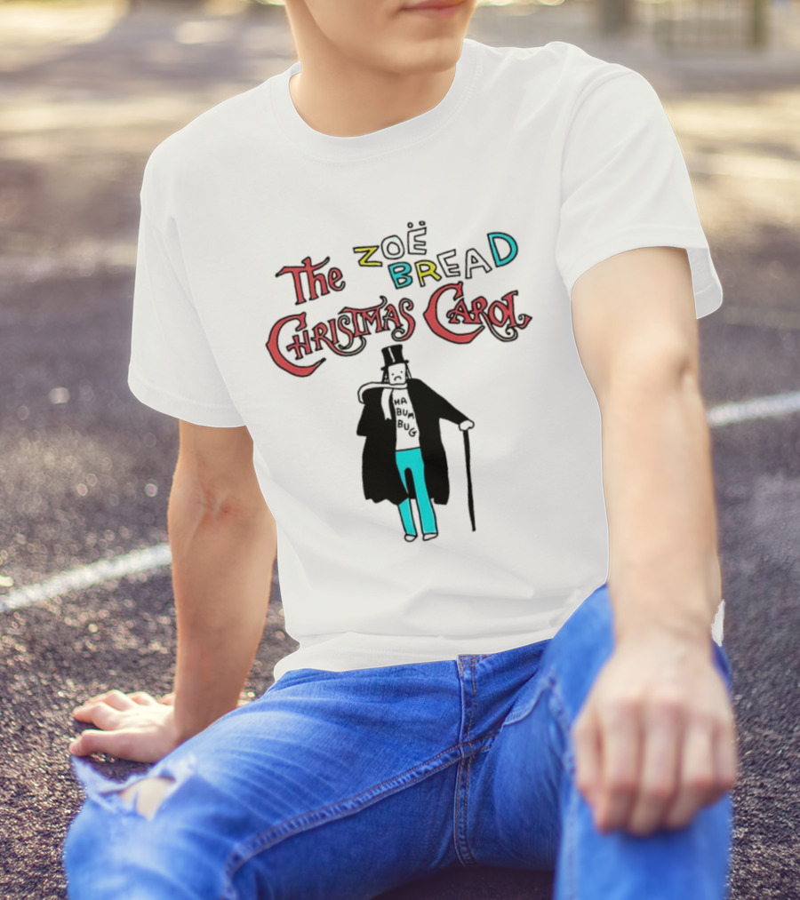 The Zoe Bread Christmas Carol Ha Bum Bug T-Shirt
