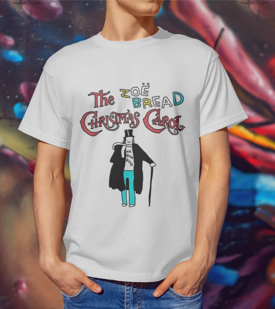 The Zoe Bread Christmas Carol Ha Bum Bug T-Shirt