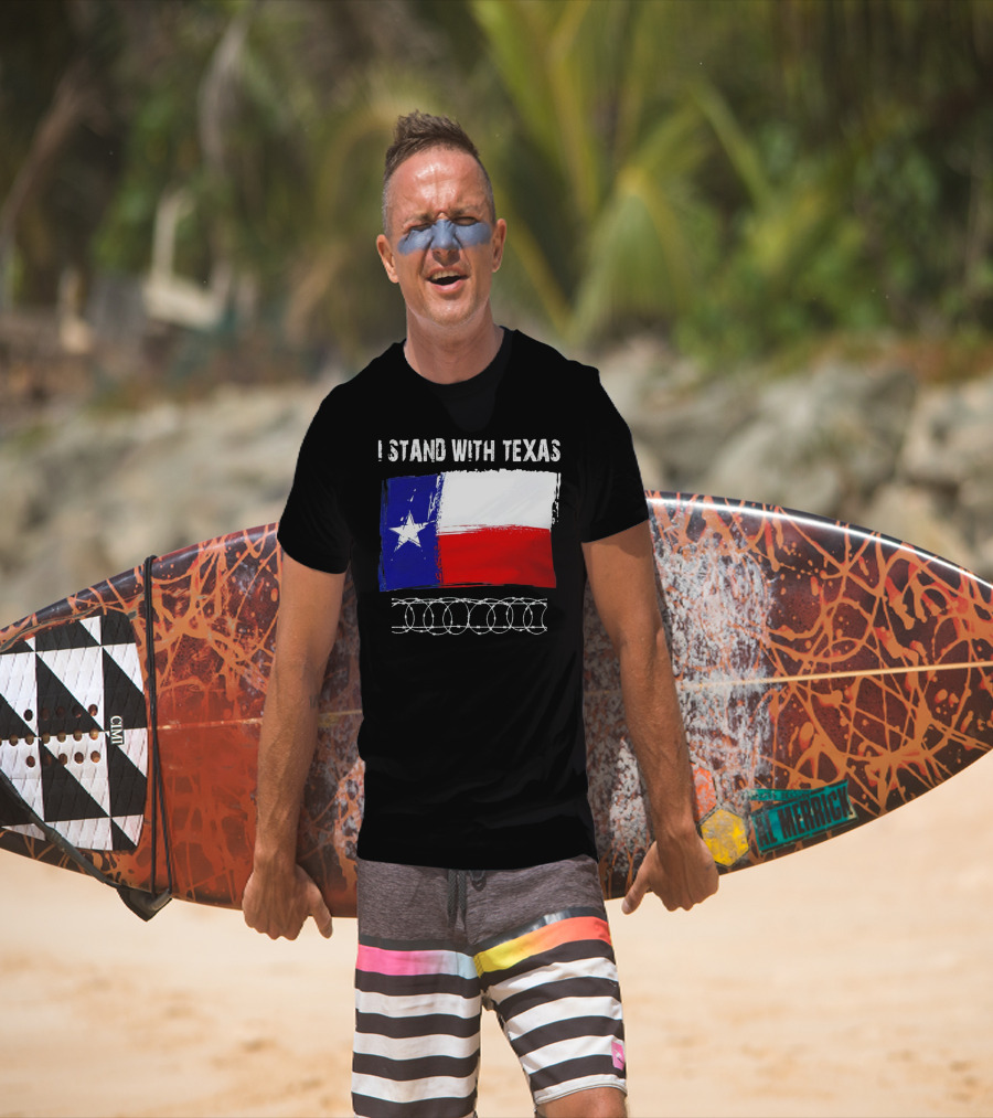 I Stand With Texas Flag And Razor Wire Border T-Shirt