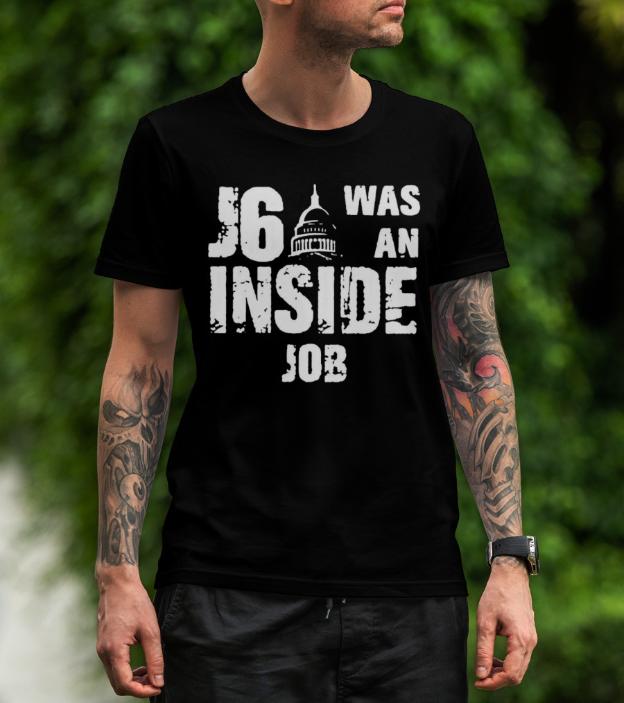 J6 Was An Inside Job Capitol Building T-Shirt