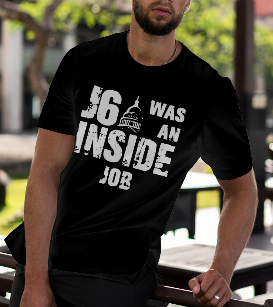 J6 Was An Inside Job Capitol Building T-Shirt