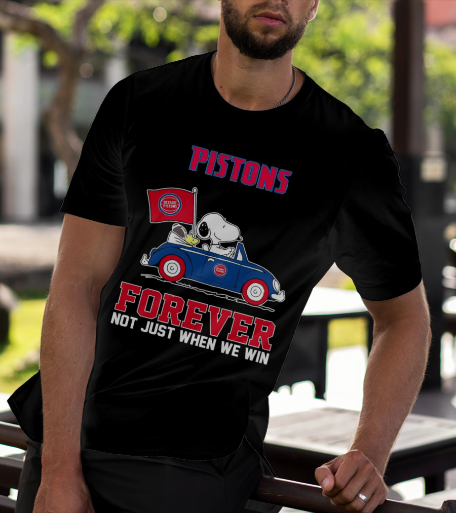 Pistons Snoopy Detroit Pistons Forever Not Just When We Win T-Shirt
