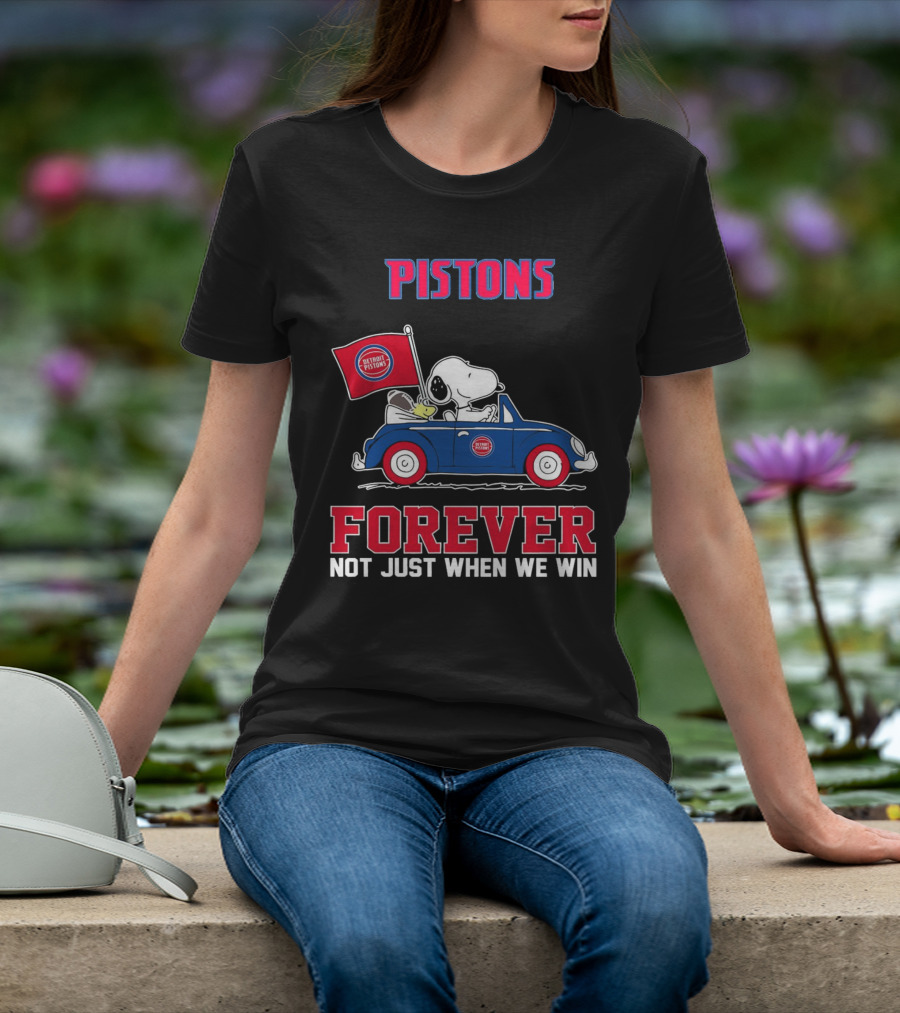 Pistons Snoopy Detroit Pistons Forever Not Just When We Win T-Shirt