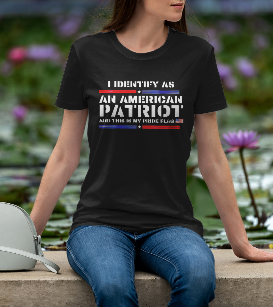 I Identify As An American Patriot And This Is My Pride Flag With Stars And Stripes Icons T-Shirt