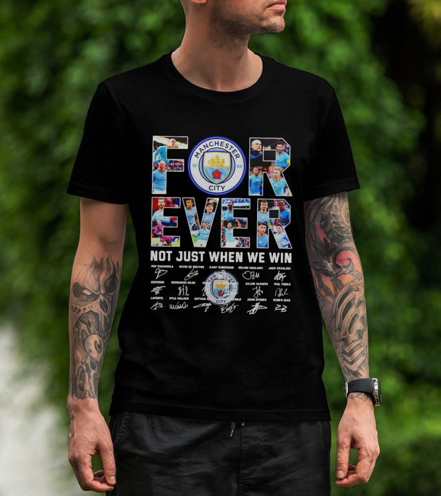 Manchester City F.C Forever Not Just When We Win Pep Guardiola Kevin De Bruyne Ilkay Gundogan Erling Haaland Signatures T-Shirt