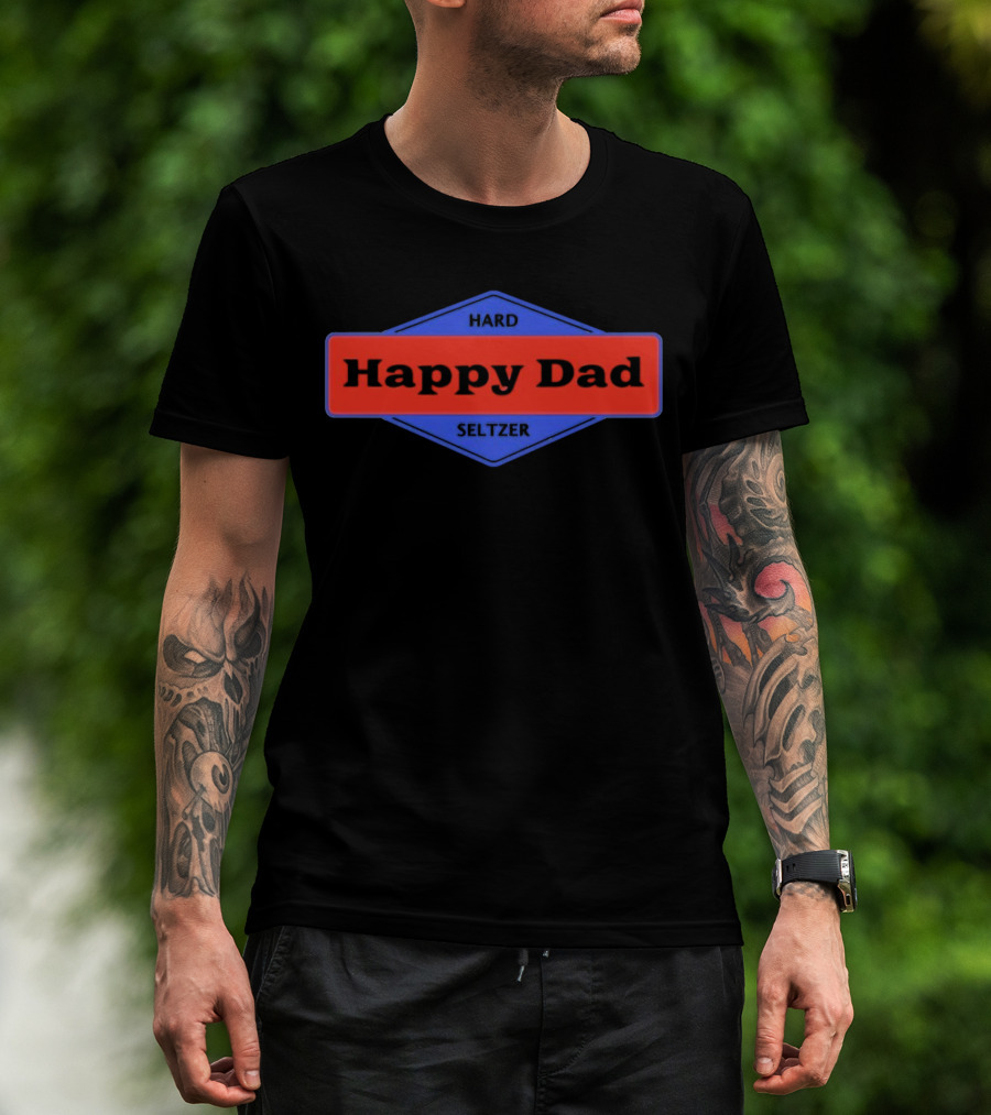Happy Dad Hard Seltzer Blue And Red Label T-Shirt