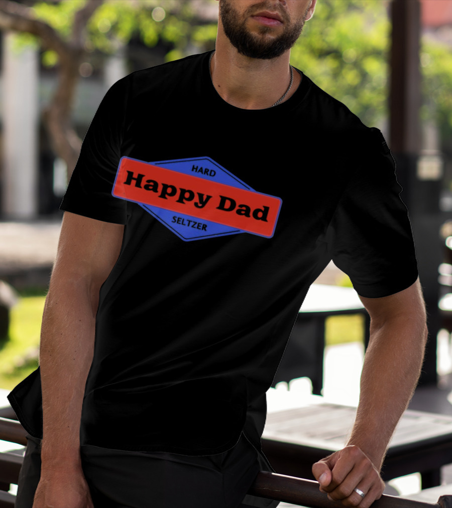 Happy Dad Hard Seltzer Blue And Red Label T-Shirt