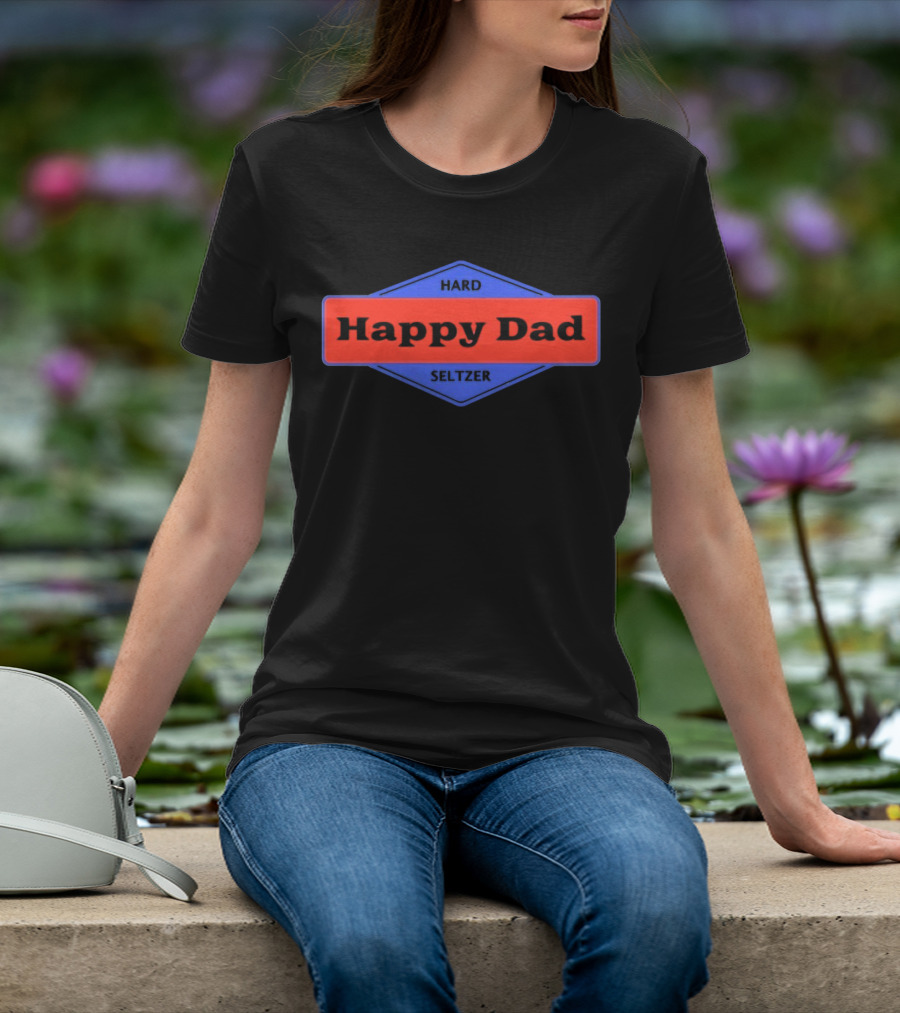 Happy Dad Hard Seltzer Blue And Red Label T-Shirt