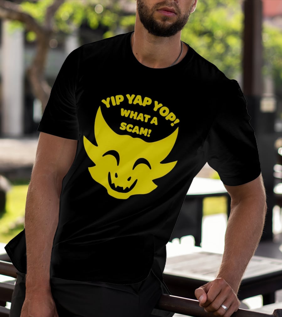 Yip Yap Yop What A Scam Draconic Smiling Face T-Shirt
