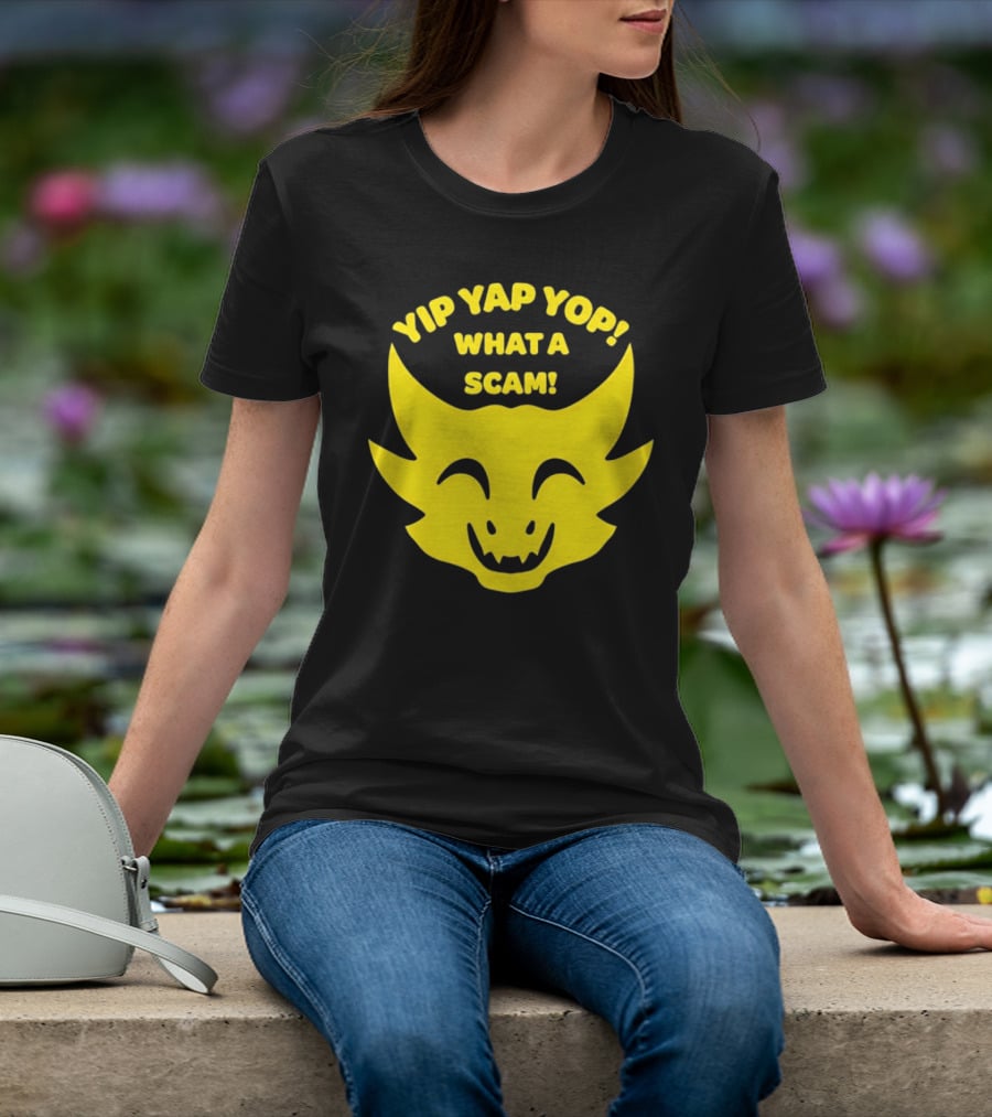 Yip Yap Yop What A Scam Draconic Smiling Face T-Shirt