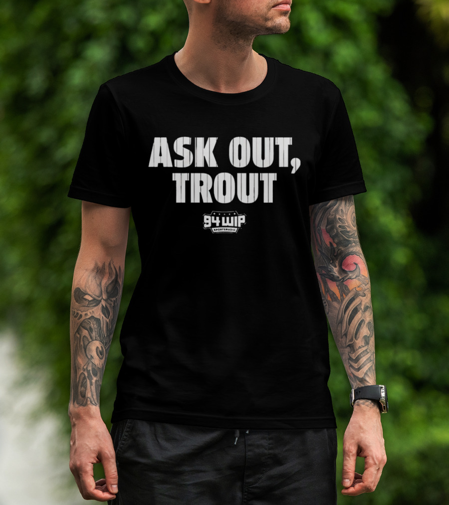 Ask Out Trout 94 WIP Sports Radio T-Shirt