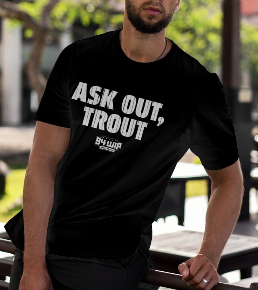 Ask Out Trout 94 WIP Sports Radio T-Shirt