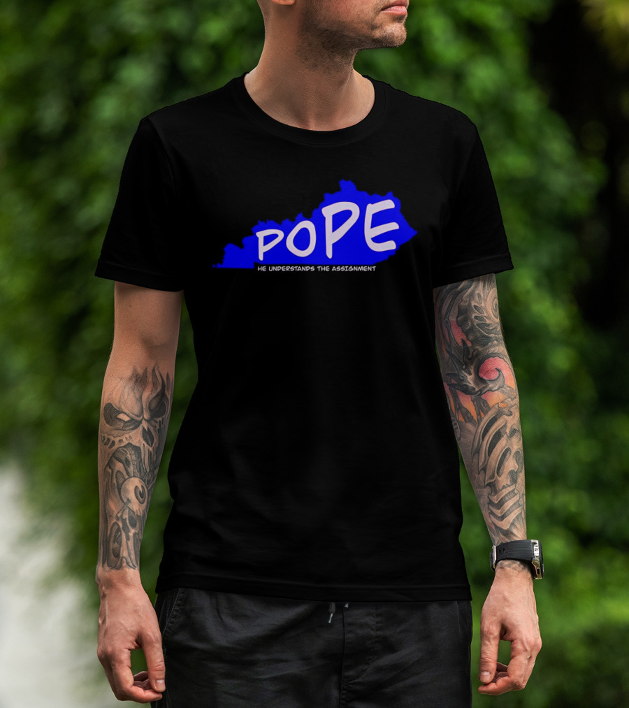 Pope He Understands The Assignment Kentucky Map Blue Text T-Shirt