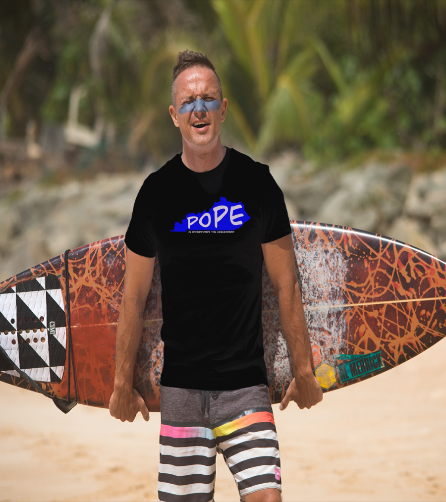 Pope He Understands The Assignment Kentucky Map Blue Text T-Shirt