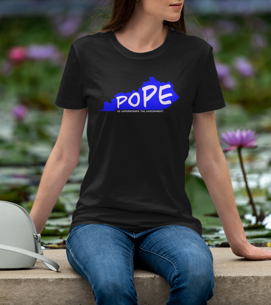 Pope He Understands The Assignment Kentucky Map Blue Text T-Shirt