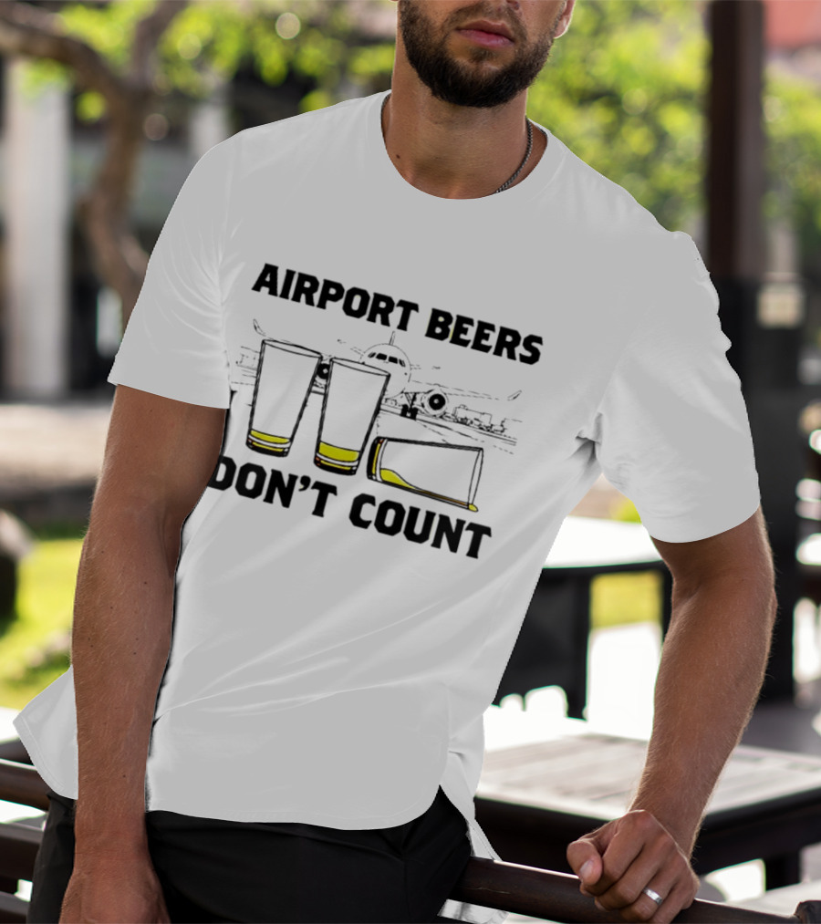 Airport Beers Don’t Count Three Glasses Airplane T-Shirt