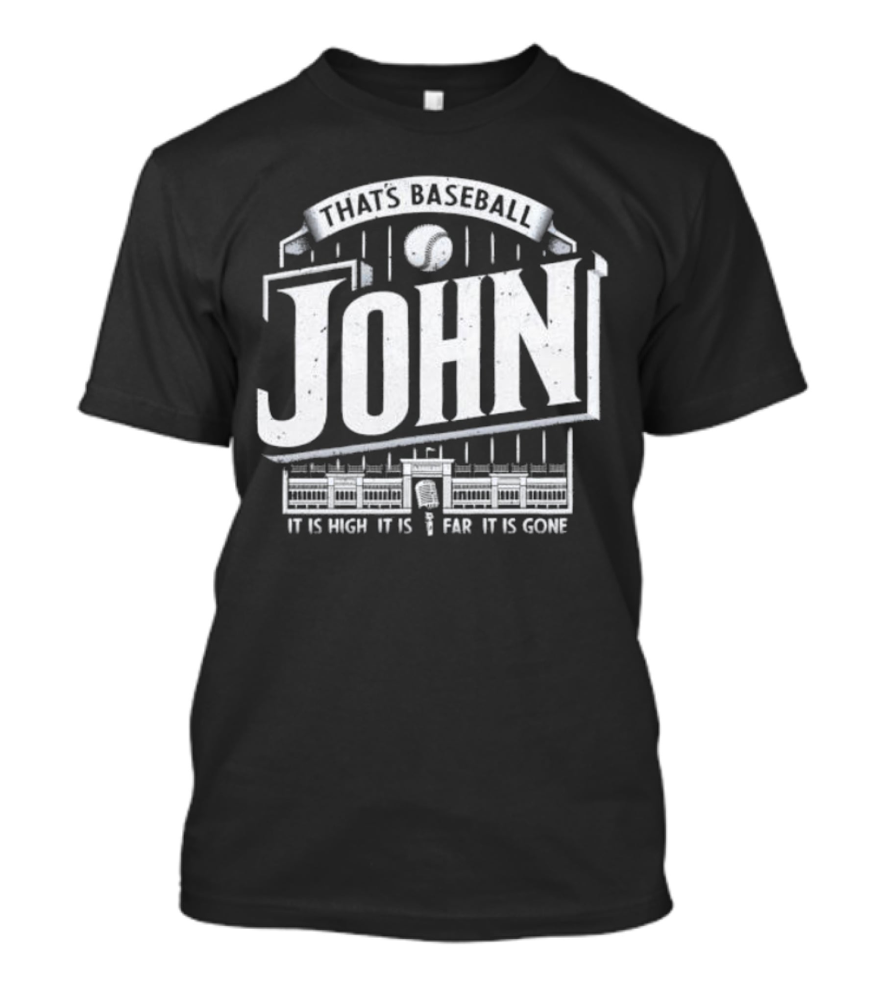 That's Baseball John It Is High It Is Far It Is Gone Stadium Microphone Baseball T-Shirt