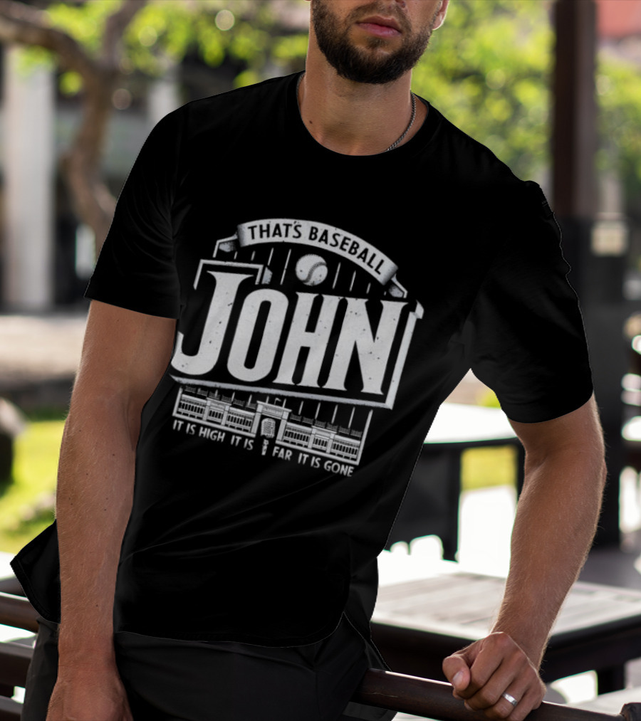 That's Baseball John It Is High It Is Far It Is Gone Stadium Microphone Baseball T-Shirt