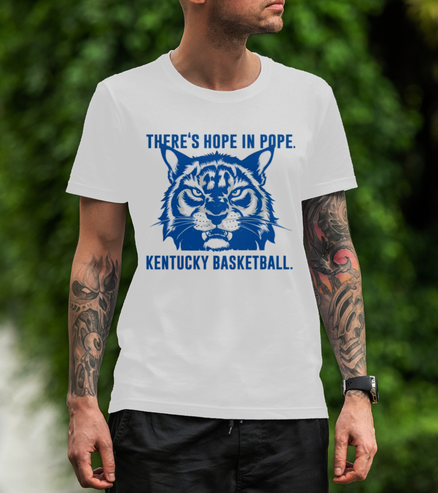 THERE'S HOPE IN POPE KENTUCKY BASKETBALL WILDCATS T-Shirt
